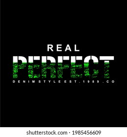 REAL PERFECT, WORD DESIGN TEXTURE TEXT, T SHIRT DESIGN GRAPHICS PRINT.