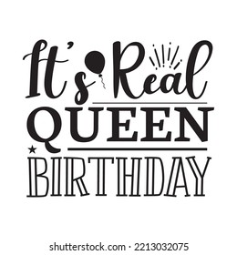 It's Real Queen Birthday svg design