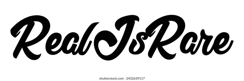 Real is rare Text on white background.