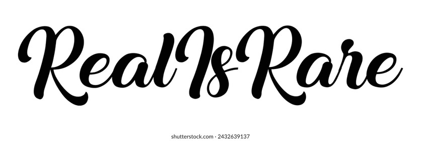 Real is rare Text on white background.