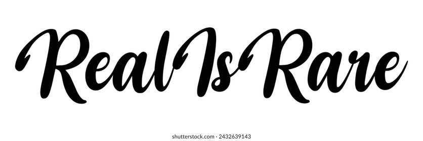 Real is rare Text on white background.