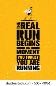 The Real Run Begins The Moment You Forget You're Running. Sport Marathon Motivation Quote. Creative Vector Typography Grunge Poster Concept With Man Icon