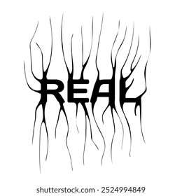 Real- slogan tee print design with distorted typography and a modern gothic graffiti style. Grunge lettering word. Flat vector illustration for embroidery.