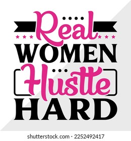 Real Women Hustle Hard SVG Printable Vector Illustration