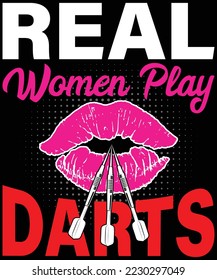 Real Women play Darts t-shirt design.