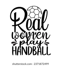 Real women play handball- T-shirt design with vector For Sports Lover