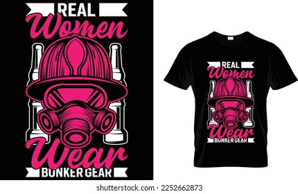 REAL WOMEN WEAR BUNKER GEAR...T-SHIRT DESIGN TEMPLATE