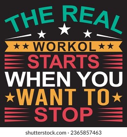 the real workol starts when you want to stop.with patches for t-shirts and other uses