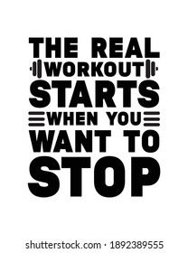 The real workout starts when you want to stop. Hand drawn typography poster design. Premium Vector