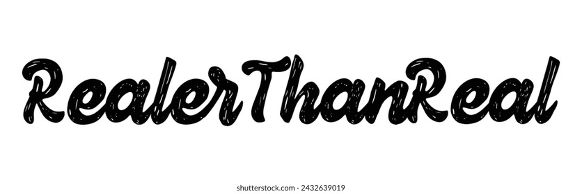 realer than real text on white background.