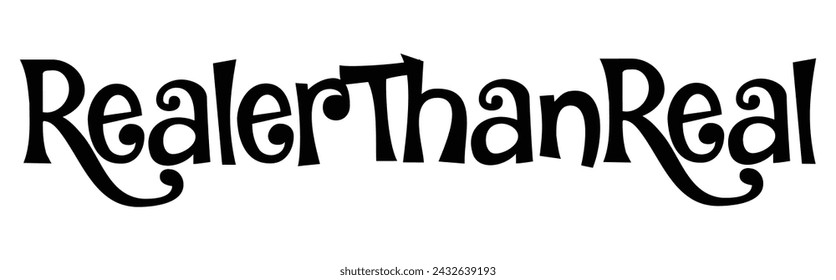 realer than real text on white background.