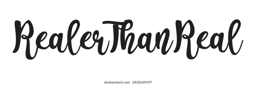 realer than real text on white background.