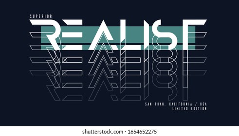 Realist Modern Fashion Slogan for T-shirt and apparels unisex graphic. Trend vector Print.