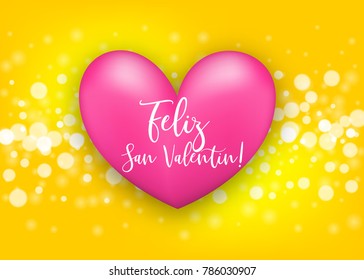 Realistic 3d heart romantic sparkle bokeh vector illustration background. St. Valentine greeting card. Handwritten lettering. Happy Valentines Day - Feliz San Valentin Spanish language. 