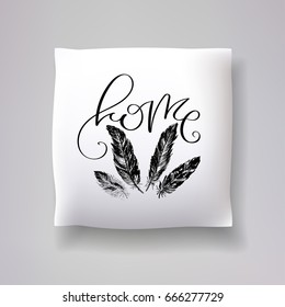 Realistic 3d throw pillow model with 'home' lettering calligraphy and hand drawn feather print on a white background. Apartment interior design element. Cushions vector collection.