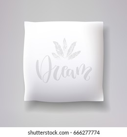 Realistic 3d throw pillow model with 'dream' print on a white background. Apartment interior design element. Cushions vector collection.