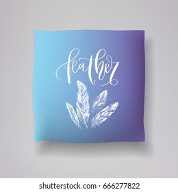 Realistic 3d throw pillow model with 'feather' lettering calligraphy and hand drawn feather print on a gradient blue background. Apartment interior design element. Cushions vector collection.