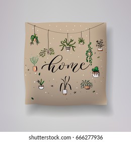 Realistic 3d throw pillow model with 'home' lettering calligraphy and hand drawn print with house plants elements. Apartment interior design element. Cushions vector collection.