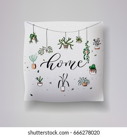 Realistic 3d throw pillow model with 'home' lettering calligraphy and hand drawn print with house plants elements. Apartment interior design element. Cushions vector collection.