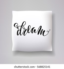 Realistic 3d throw pillow vector model with hand drawn print. Apartment interior design element. "Dream" - hand drawn lettering inscription.