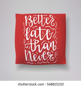 Realistic 3d throw pillow vector model with hand drawn print on a red background. Apartment interior design element. "Better late than never" - hand drawn lettering inscription.