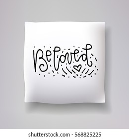 Realistic 3d throw pillow vector model with hand drawn print on a white background. Apartment interior design element. "Be loved" - hand drawn lettering inscription.