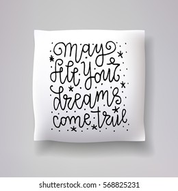 Realistic 3d throw pillow vector model with hand drawn print. Apartment interior design element. "May all your dreams come true" - hand drawn lettering inscription.