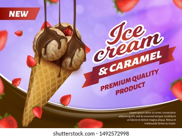 Realistic Banner Advertising Ice Cream Cone with Caramel. Strawberries Flying Around and Molten Chocolate Pouring on Tree Frozen Balls in Crispy Waffle. Premium Quality. Vector 3d Text Illustration