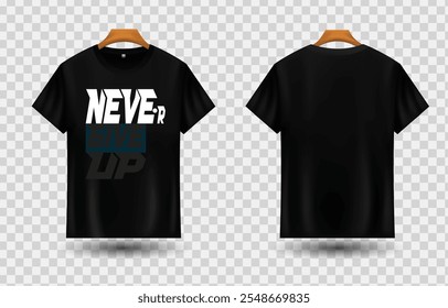 Realistic Black T shirt Mockup NEVER GIVE UP