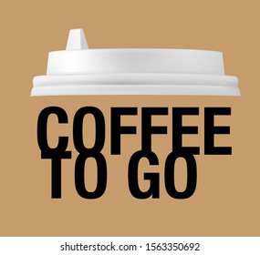 Realistic blank paper cup mockup with text. Coffee to go, take out mug. Vector illustration. Ready for your design. EPS10.	
