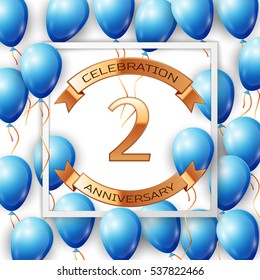 Realistic blue balloons with ribbon in centre golden text two years anniversary celebration with ribbons in white square frame over white background. Vector illustration