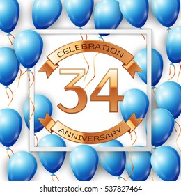 Realistic blue balloons with ribbon in centre golden text thirty four years anniversary celebration with ribbons in white square frame over white background. Vector illustration
