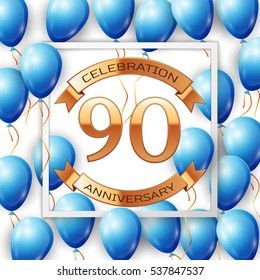 Realistic blue balloons with ribbon in centre golden text ninety years anniversary celebration with ribbons in white square frame over white background. Vector illustration