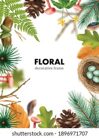 Realistic botanical forest frame composition with text surrounded by images of flowers leaves and fir needle vector illustration