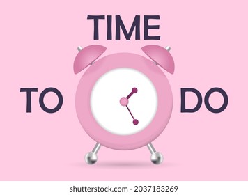 Realistic clock and text. Time to do. Bright picture, pink backdrop. Stylish, modern wallpaper, motivation. Image for printing on Tshirts. Flat vector illustration isolated on pink background