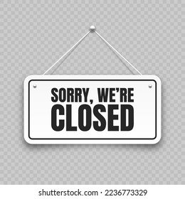 Realistic closed hanging signboard. Vintage door sign for cafe, restaurant, bar or retail store. Announcement banner, information signage for business or service. Vector illustration