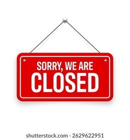 Realistic closed hanging signboard. Vintage door sign for cafe, restaurant, bar or retail store. Announcement banner, information signage for business or service. Vector illustration