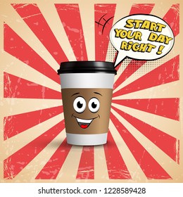 Realistic coffee cup with smiling face and Start Your Day Right cartoon text on red striped pop art style background. Vector coffee cup concept illustration