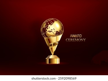Realistic composition of the golden trophy in the form of a globe and a film around it, with text. Vector illustration.