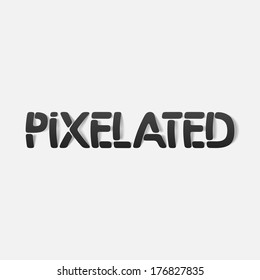 realistic design element: pixelated