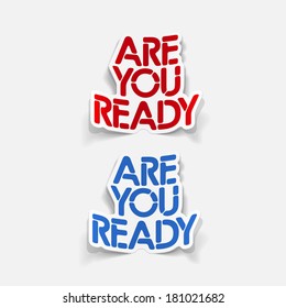 realistic design element: Are you ready?