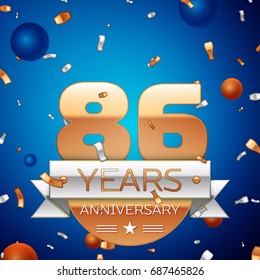 Realistic Eighty six Years Anniversary Celebration Design. Golden numbers and silver ribbon, confetti on blue background. Colorful Vector template elements for your birthday party