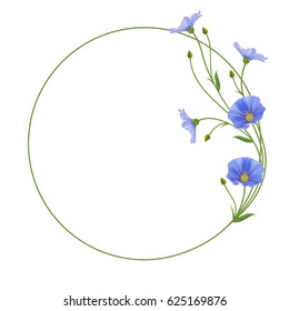 Realistic flax flowers, circle frame. Eco-friendly lifestyle.