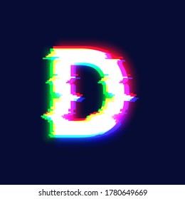 Realistic glitch font character 'D', vector illustration