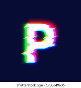 Realistic glitch font character 'P', vector illustration