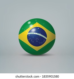 Realistic glossy plastic ball or sphere with flag of Brazil