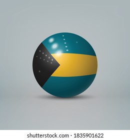 Realistic glossy plastic ball or sphere with flag of Bahamas