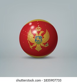 Realistic glossy plastic ball or sphere with flag of Montenegro