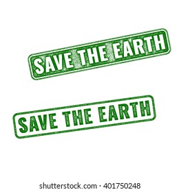 Realistic green vector grunge rubber stamp Save the Earth isolated on white background