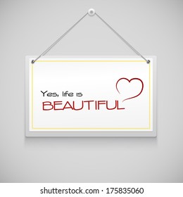 Realistic hanging advertisement canvas, panel, billboard, banner with reminder life is beautiful. Design element